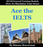 Ace the IELTS - How To Maximize Your IELTS score