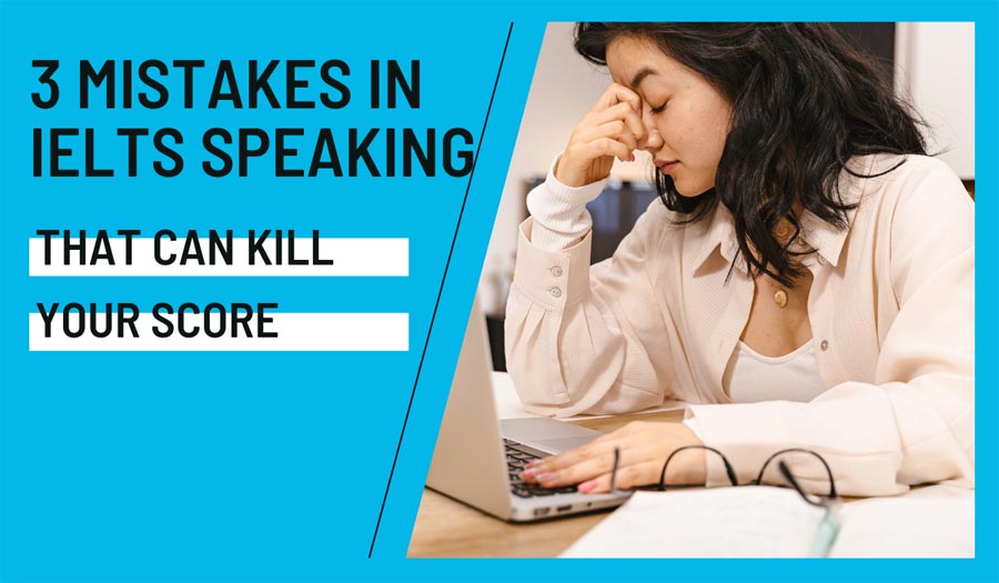 The 3 Mistakes in IELTS Speaking That Kill Your Score