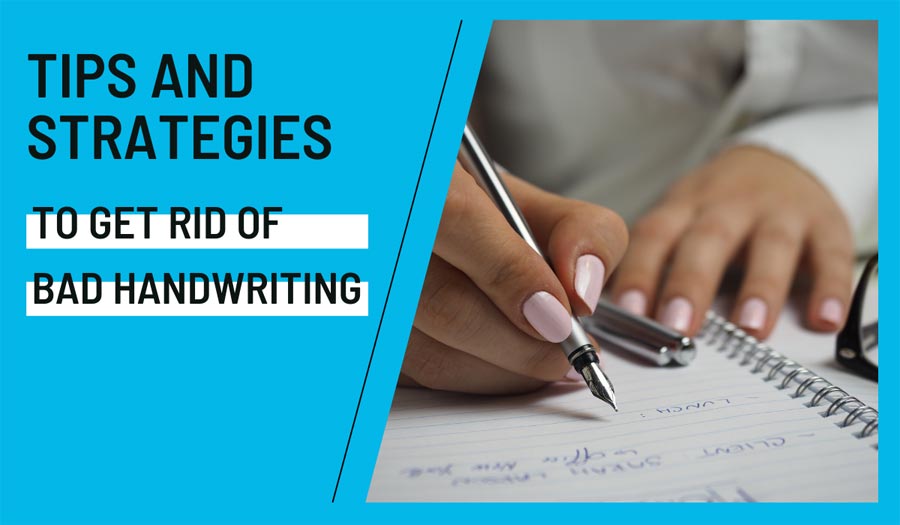 Get Rid of Bad Handwriting in IELTS: Top Tips and Strategies for Improvement