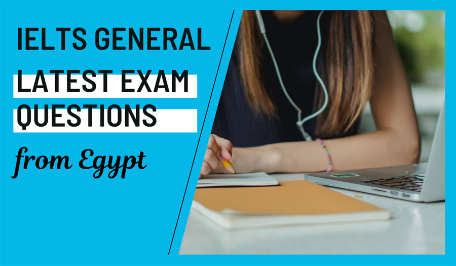 IELTS General Training Latest Questions Egypt September 2023