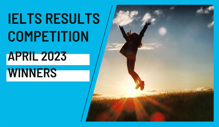 IELTS Results competition winners in April 2023