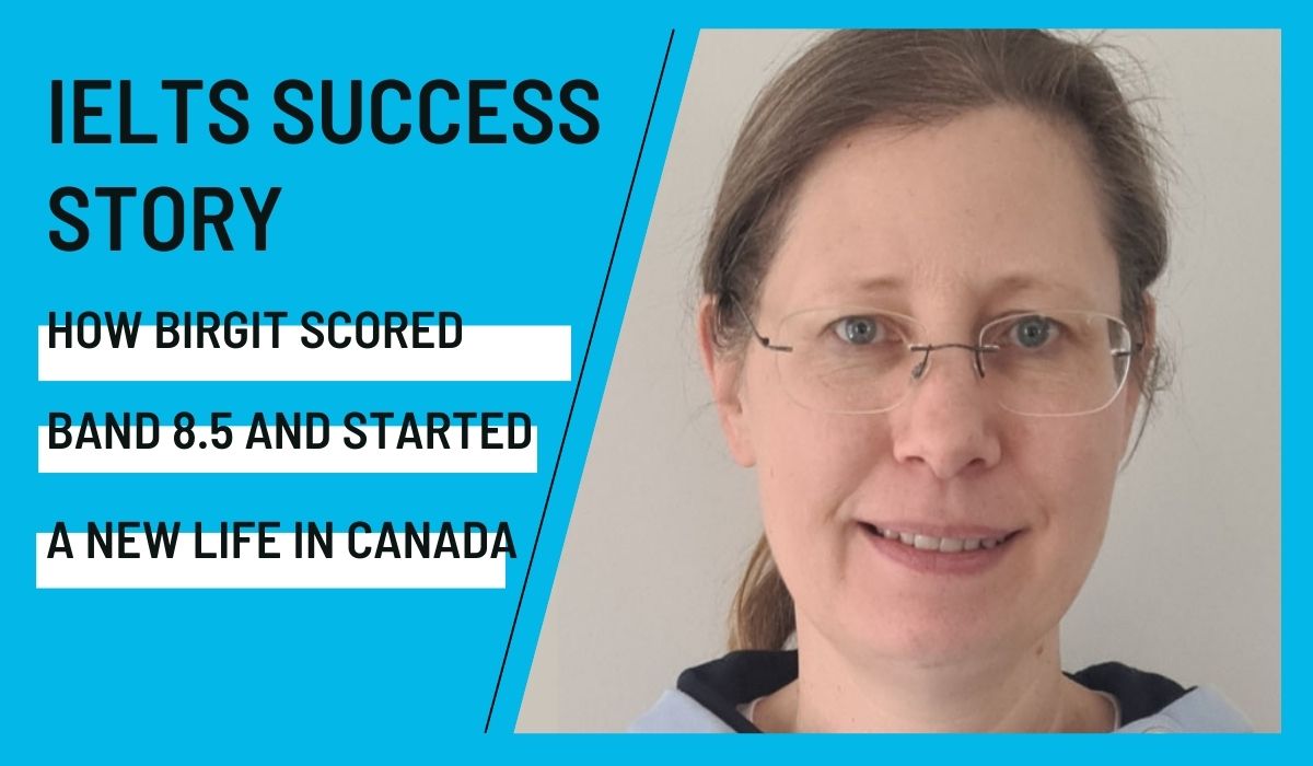 How Birgit Scored Band 8.5 and Began a New Life in Canada