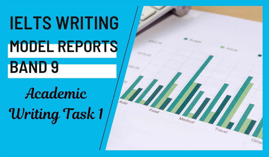 how to write band 9 task 1 IELTS Model Report Samples Band 9, 2023