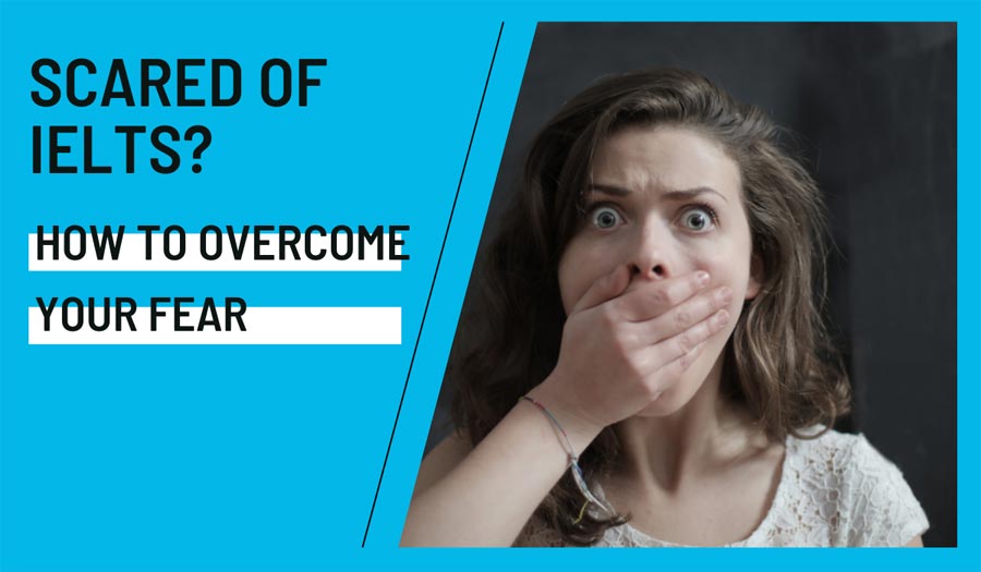 How to Overcome Your Fear of IELTS